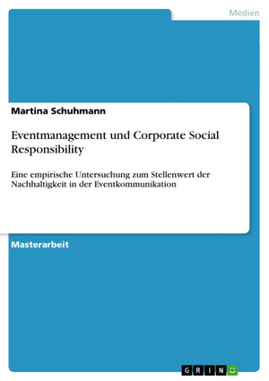 Eventmanagement Und Corporate Social Responsibility: Eine Empirische Untersuchung Zum Stellenwert Der Nachhaltigkeit In Der Even,Used