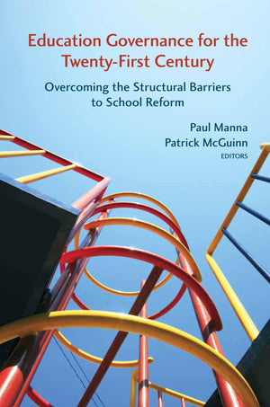 Education Governance For The Twentyfirst Century: Overcoming The Structural Barriers To School Reform,Used