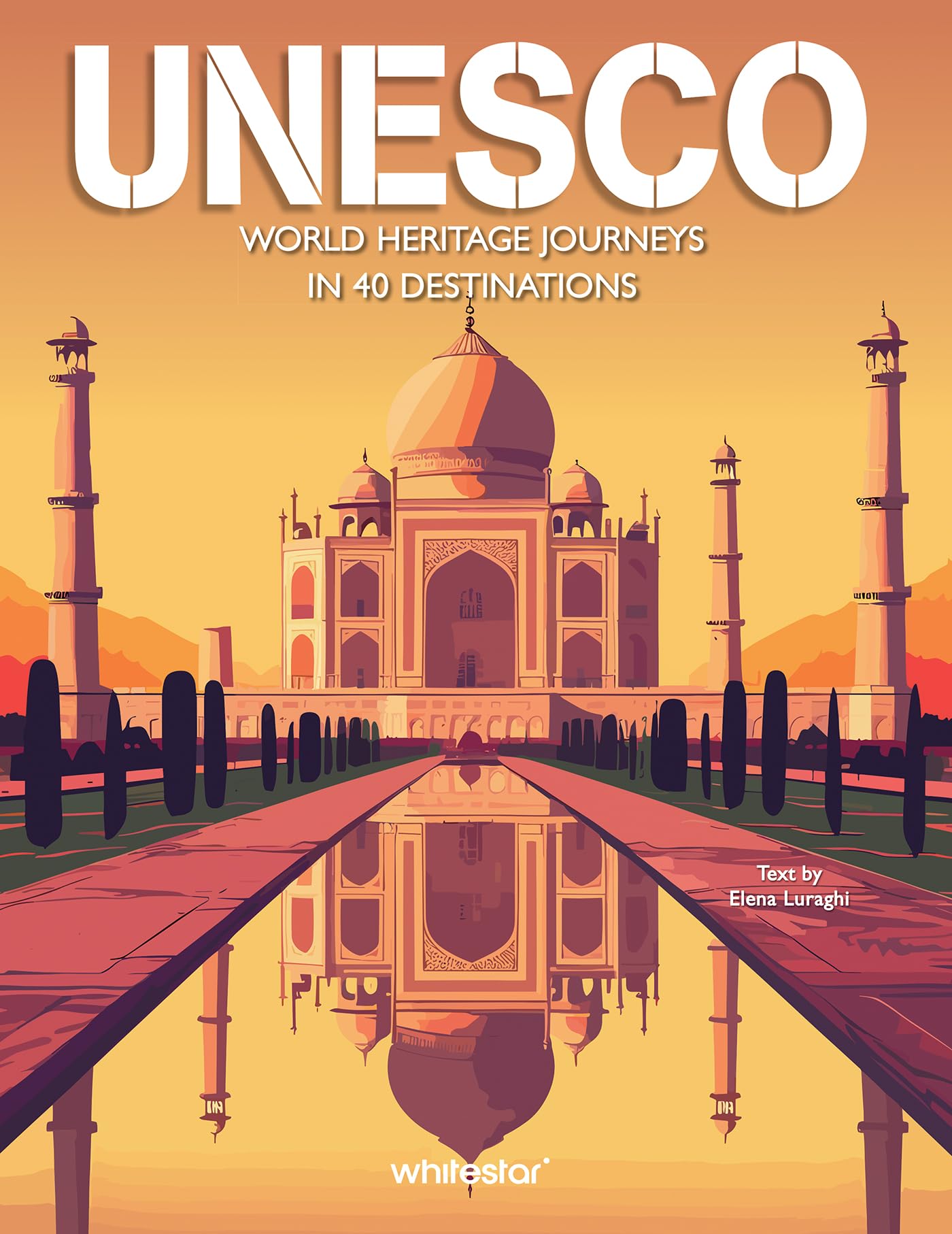 Unesco  World Heritage Journeys in 40 Destinations