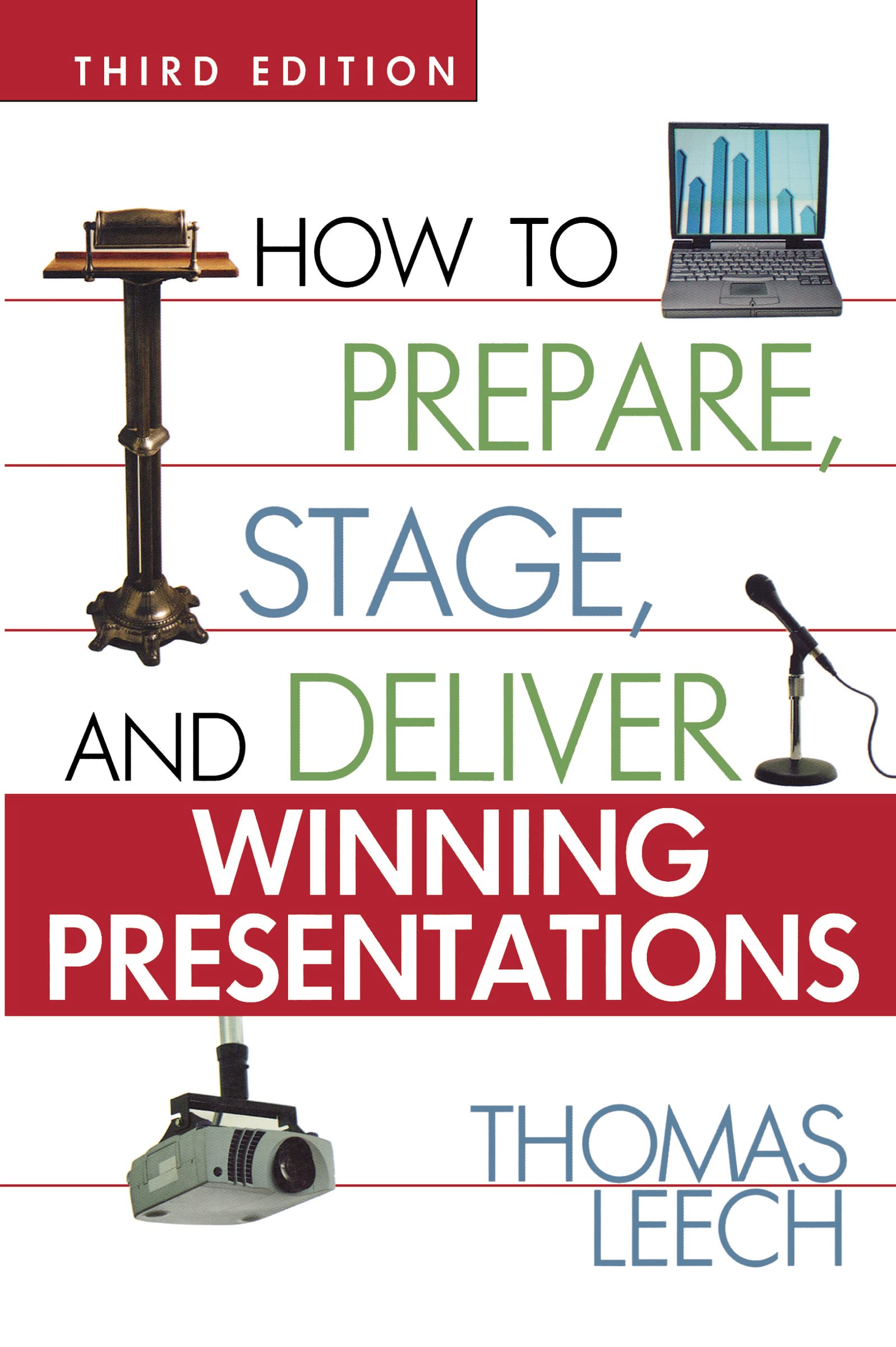 How to Prepare, Stage, and Deliver Winning Presentations,New