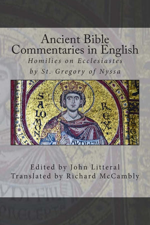 Ancient Bible Commentaries in English St. Gregory on Ecclesiastes: Homilies on Ecclesiastes by St. Gregory of Nyssa,Used