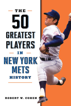 50 Greatest Players In New York Mets History