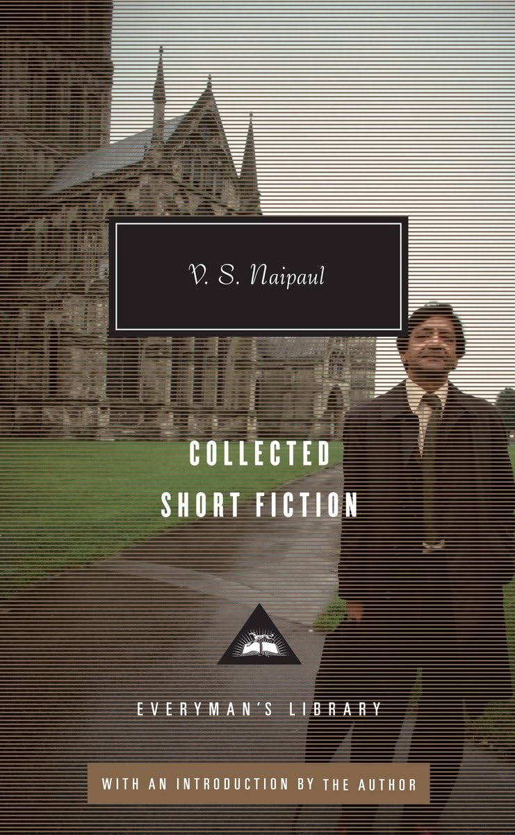 Collected Short Fiction Of V. S. Naipaul (Everyman'S Library Contemporary Classics Series),New