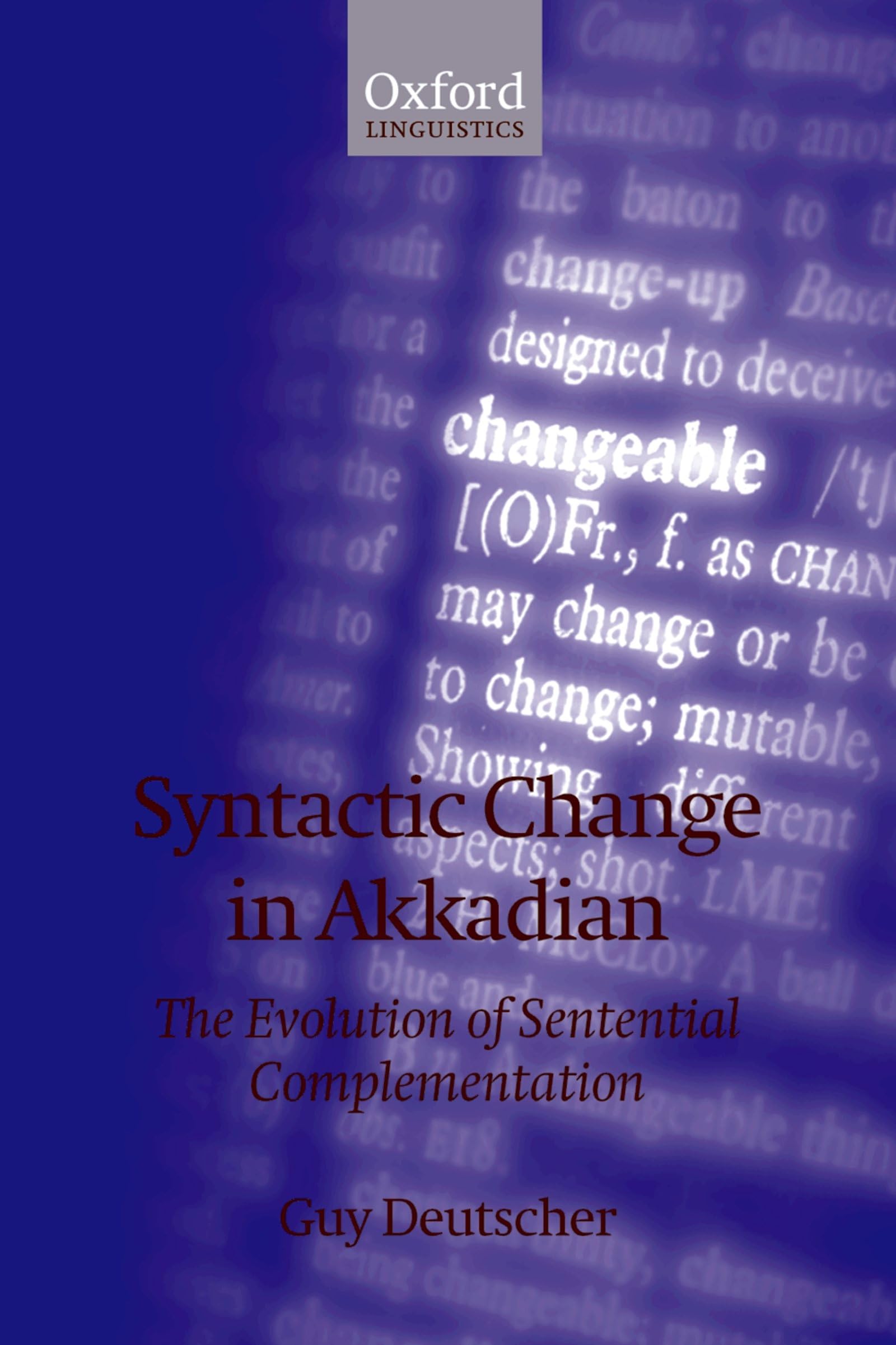 Syntactic Change in Akkadian: The Evolution of Sentential Complementation,Used