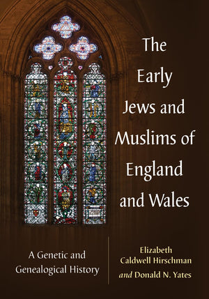 The Early Jews And Muslims Of England And Wales: A Genetic And Genealogical History,Used