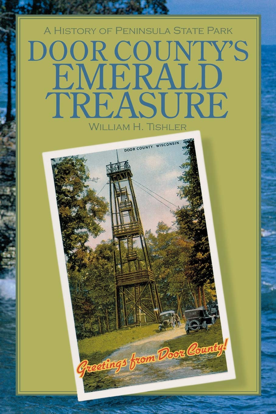 Door County's Emerald Treasure: A History of Peninsula State Park (Wisconsin Land and Life),Used