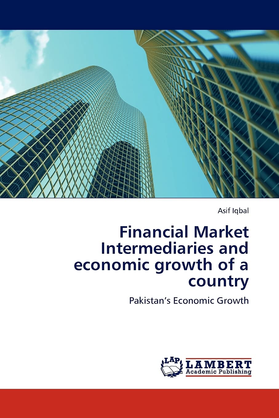 Financial Market Intermediaries and economic growth of a country: Pakistans Economic Growth,Used