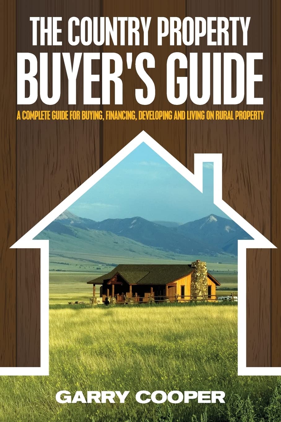 The Country Property Buyer's Guide: A Complete Guide for Buying, Financing, Developing, and Living On Rural Property,Used