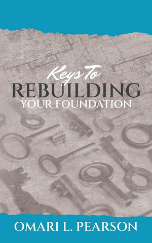 Keys To Rebuilding Your Foundation,Used