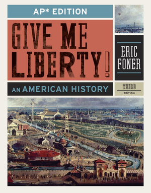 Give Me Liberty!: An American History (Ap* Third Edition),New