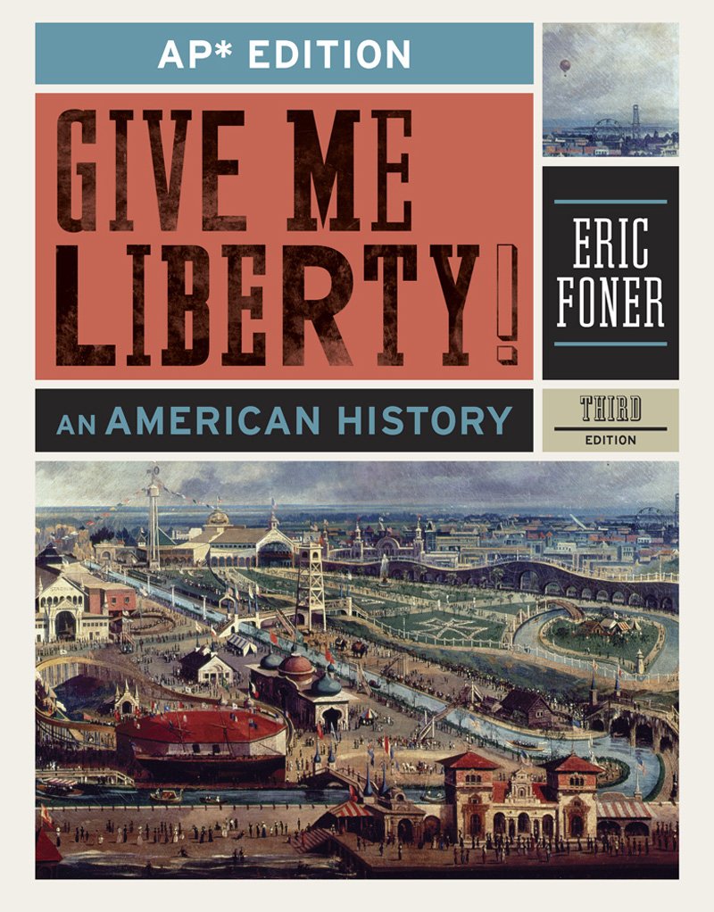 Give Me Liberty!: An American History (Ap* Third Edition),New