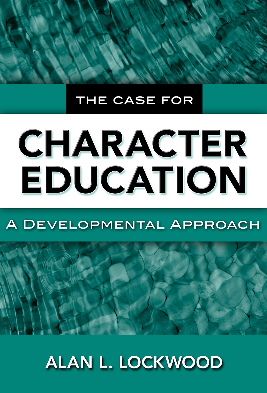 The Case For Character Education: A Developmental Approach,New