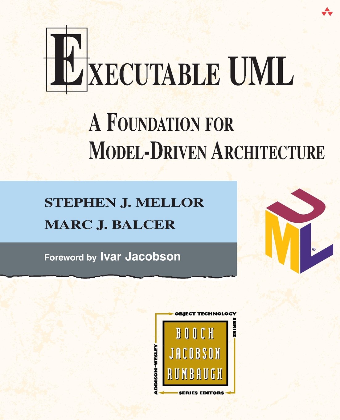 Executable UML: A Foundation for ModelDriven Architecture,Used
