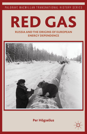 Red Gas: Russia and the Origins of European Energy Dependence (Palgrave Macmillan Transnational History Series),Used