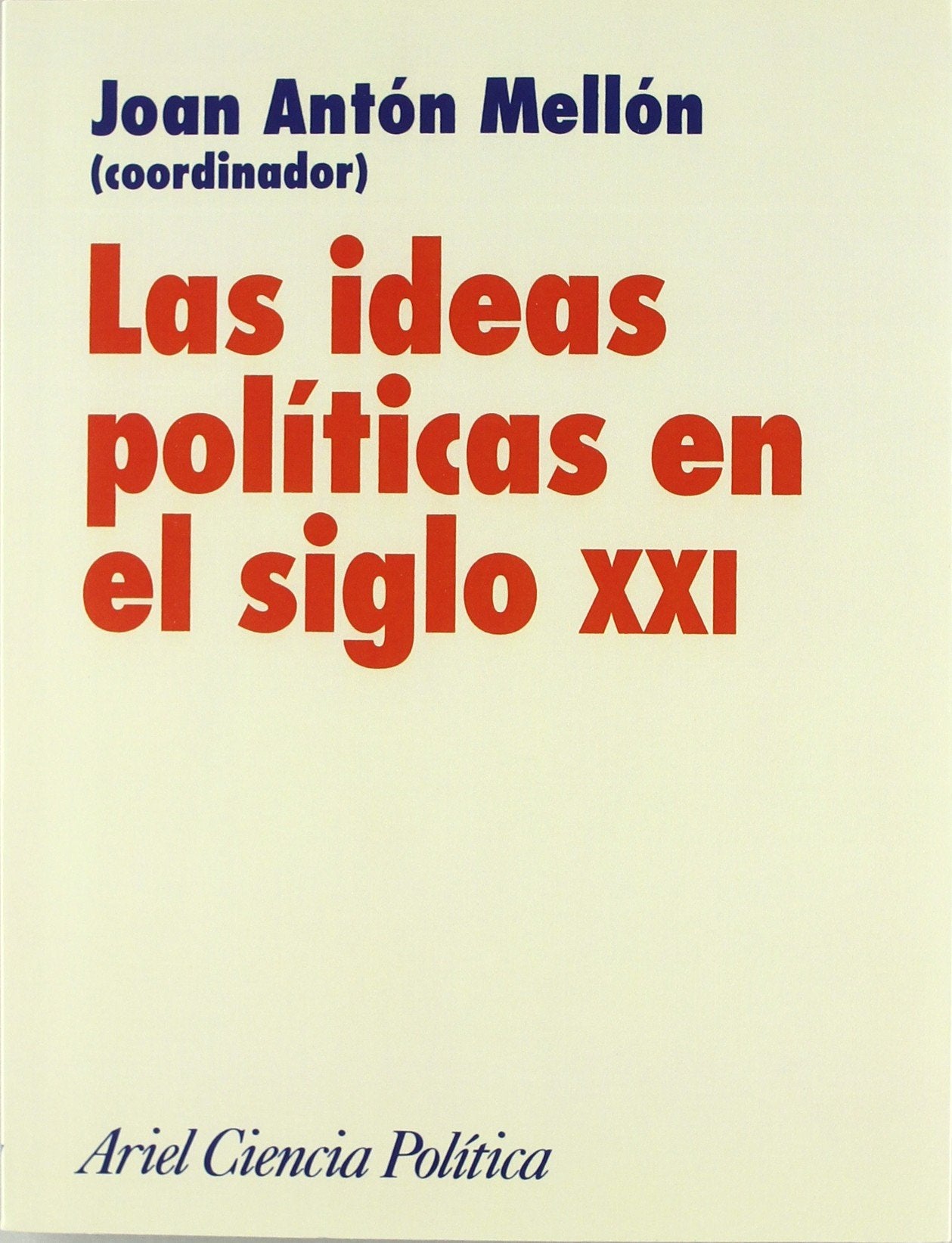 Las ideas polticas en el siglo XXI (Ariel Ciencia Politica) (Spanish Edition),Used