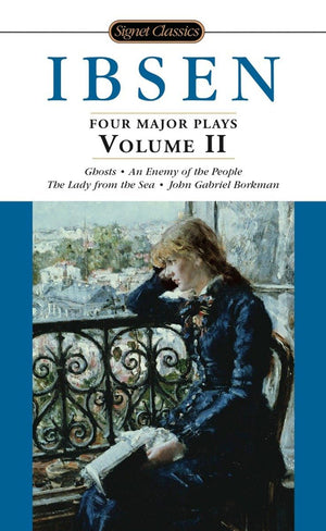 Ibsen: 4 Major Plays, Vol. 2: Ghosts/An Enemy of the People/The Lady from the Sea/John Gabriel Borkman (Signet Classics),Used