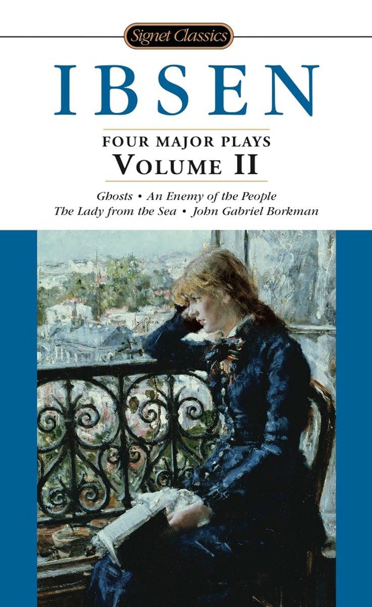 Ibsen: 4 Major Plays, Vol. 2: Ghosts/An Enemy of the People/The Lady from the Sea/John Gabriel Borkman (Signet Classics),Used