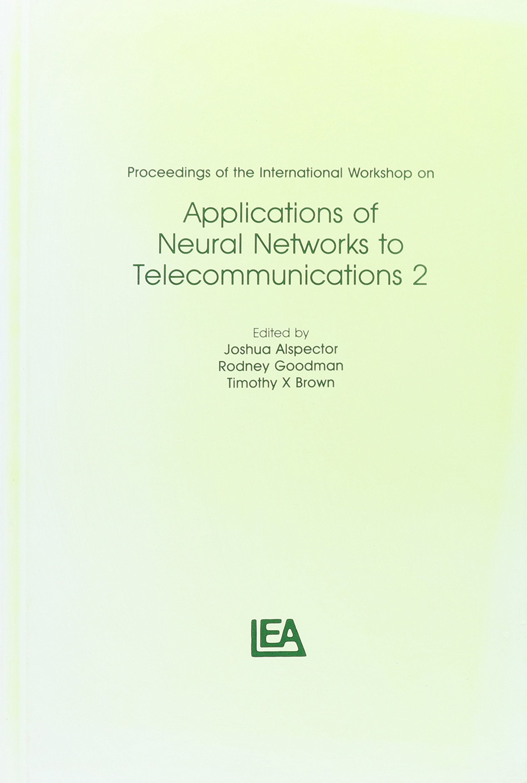 Proceedings Of The International Workshop On Applications Of Neural Networks To Telecommunications 2 (Inns Series Of Texts, Mono,Used