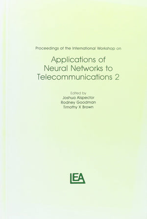 Proceedings Of The International Workshop On Applications Of Neural Networks To Telecommunications 2 (Inns Series Of Texts, Mono,Used