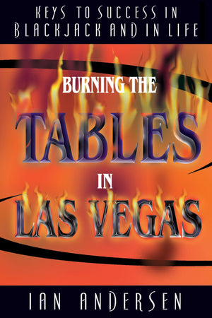 Burning The Tables In Las Vegas: Keys To Success In Blackjack And In Life