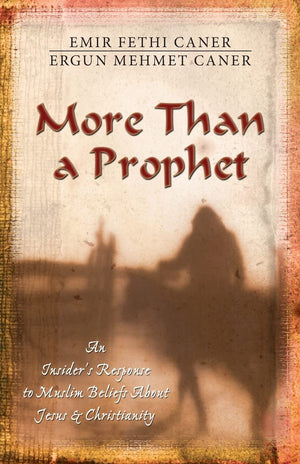 More Than A Prophet: An Insider'S Response To Muslim Beliefs About Jesus & Christianity,New