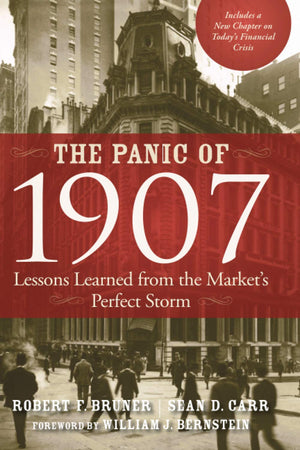 The Panic of 1907: Lessons Learned from the Market's Perfect Storm,Used