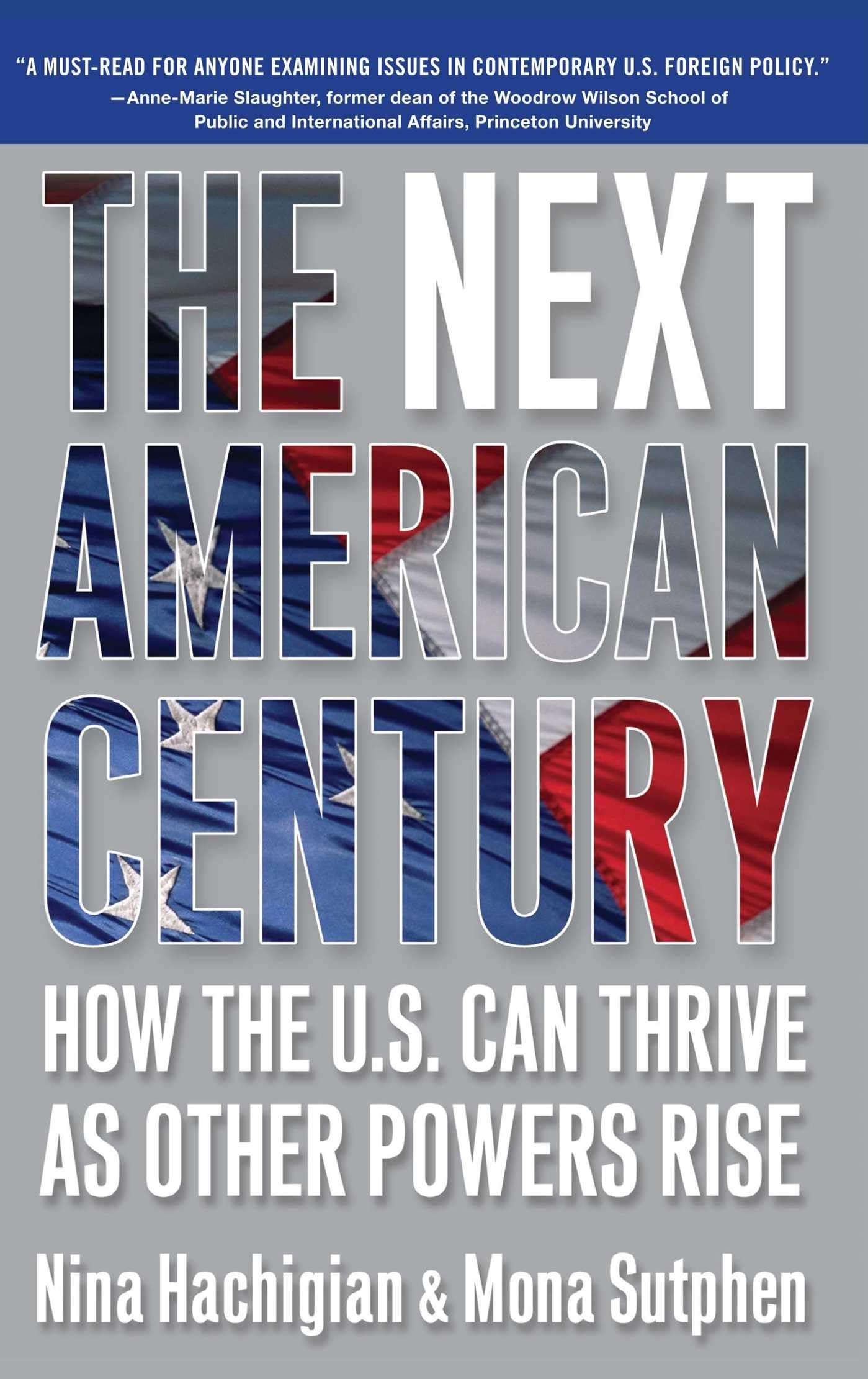 The Next American Century: How the U.S. Can Thrive as Other Powers Rise,Used