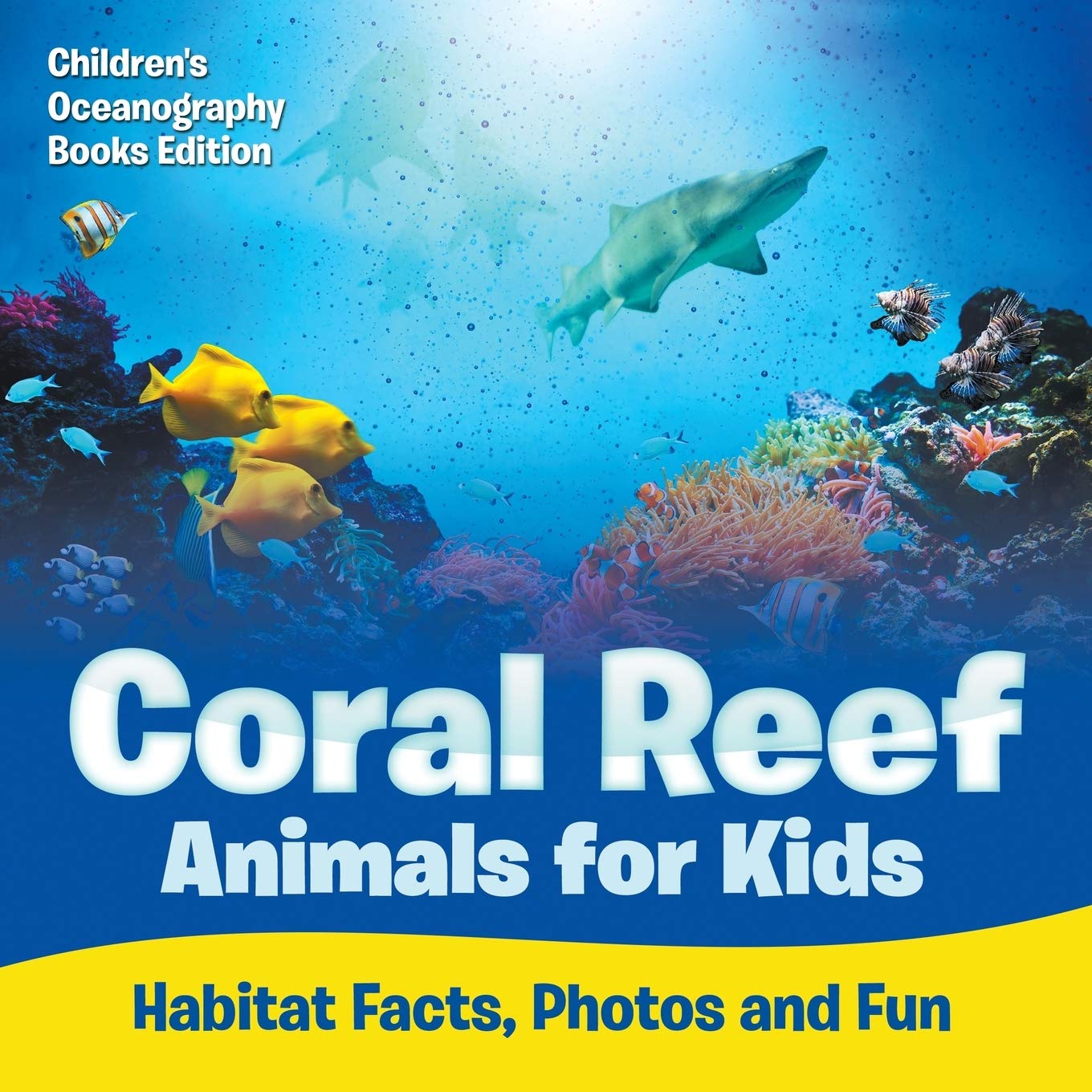 Coral Reef Animals for Kids: Habitat Facts, Photos and Fun Children's Oceanography Books Edition,Used