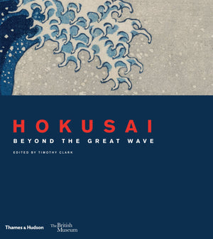 Hokusai: Beyond the Great Wave (British Museum, 3),Used