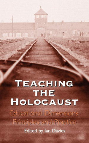 Teaching the Holocaust: Educational Dimensions, Principles and Practice,Used