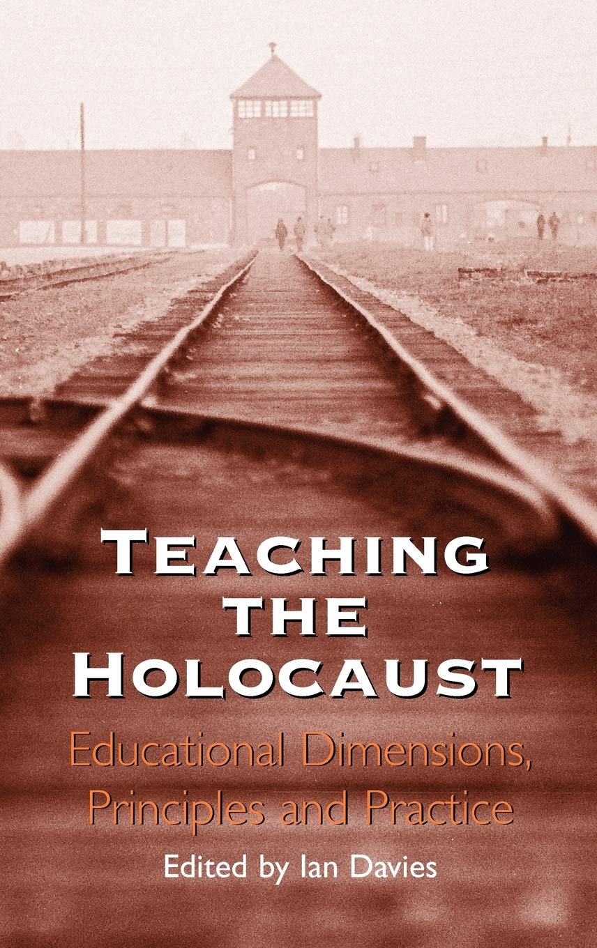 Teaching the Holocaust: Educational Dimensions, Principles and Practice,Used