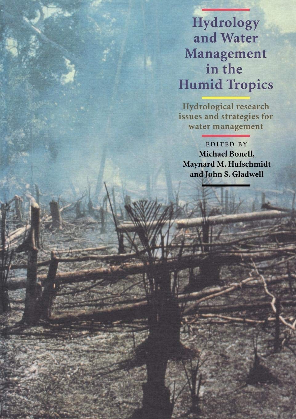 Hydrology and Water Management in the Humid Tropics: Hydrological Research Issues and Strategies for Water Management (Internati,Used