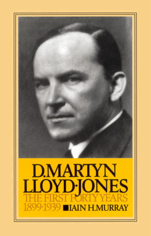 David Martyn Lloydjones The First Forty Years 18991939