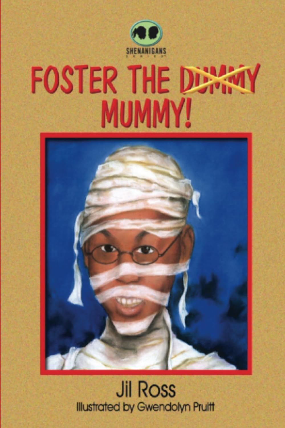 Foster the Mummy (Shenanigans Series),Used