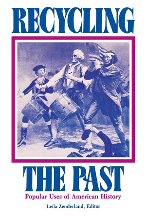 Recycling the Past: Popular Uses of American History,Used