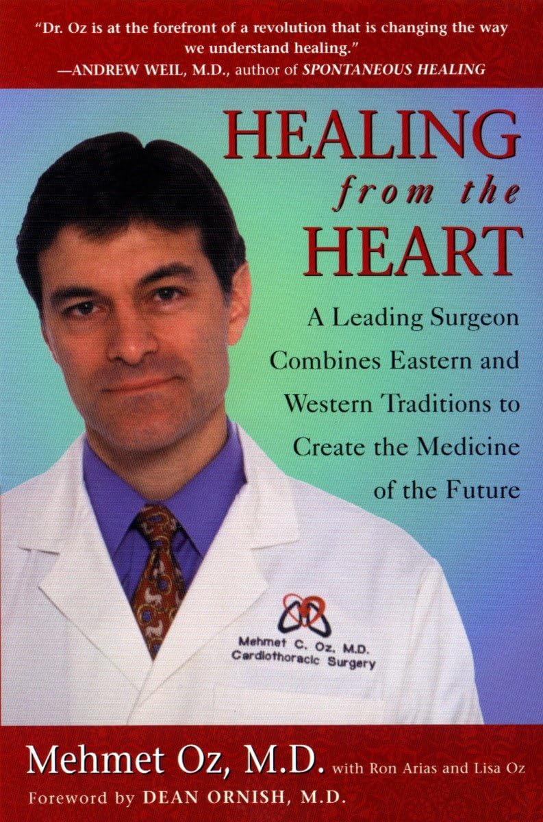 Healing From The Heart: How Unconventional Wisdom Unleashes The Power Of Modern Medicine