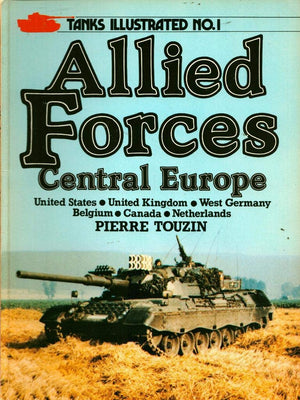 Allied Forces Central Europe: No 1 (Tanks Illustrated S.),Used