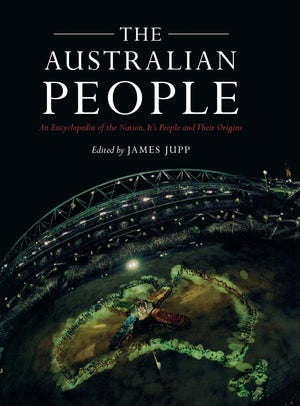 The Australian People: An Encyclopedia of the Nation, its People and their Origins,New