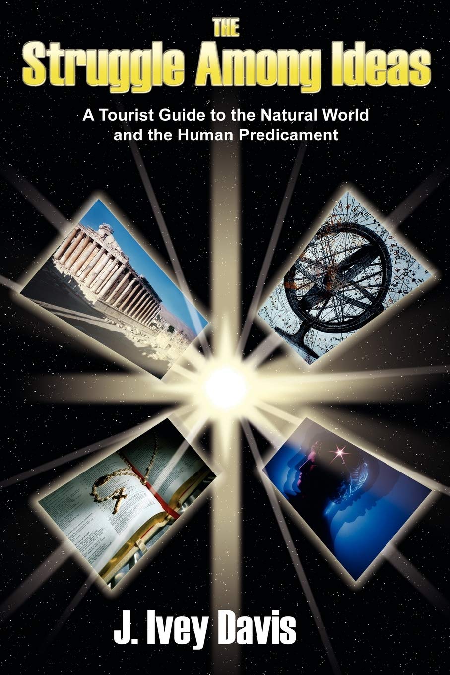 The Struggle Among Ideas: A Tourist Guide to the Natural World and the Human Predicament,Used