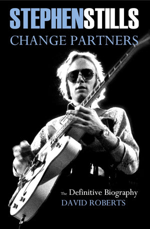 Stephen Stills Change Partners: The Definitive Biography,Used