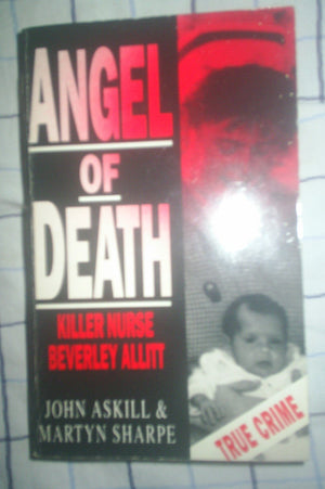 Angel of Death : Killer Nurse Beverley Allitt,Used