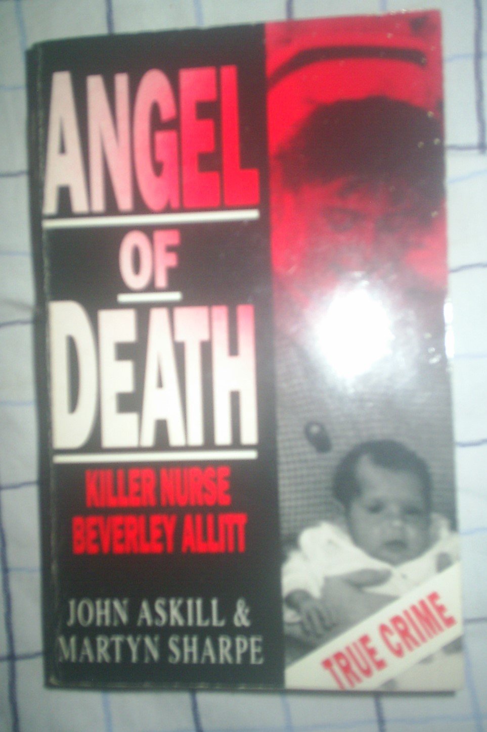 Angel of Death : Killer Nurse Beverley Allitt,Used