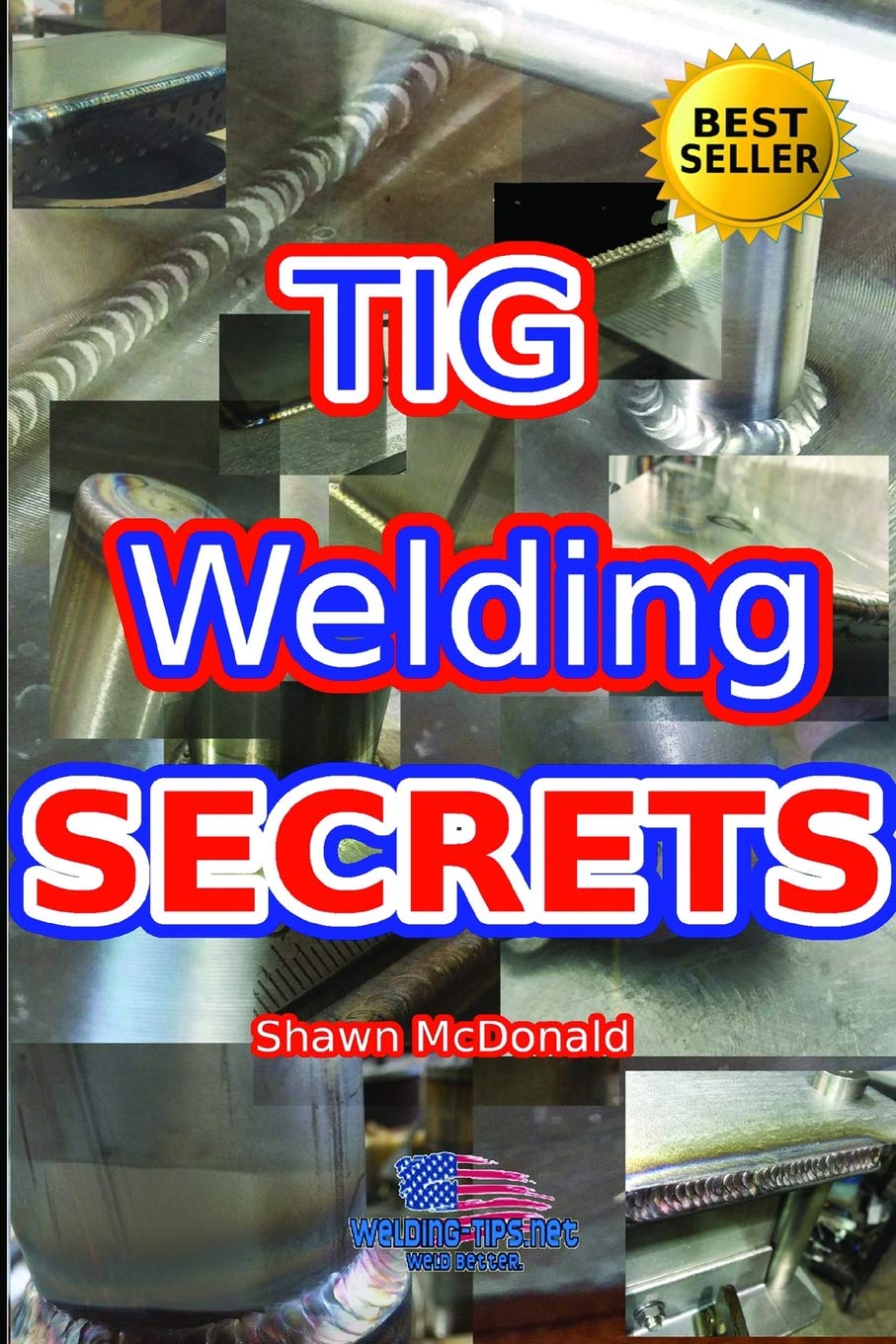 Tig Welding Secrets: An InDepth Look At Making Aesthetically Pleasing TIG Welds,Used