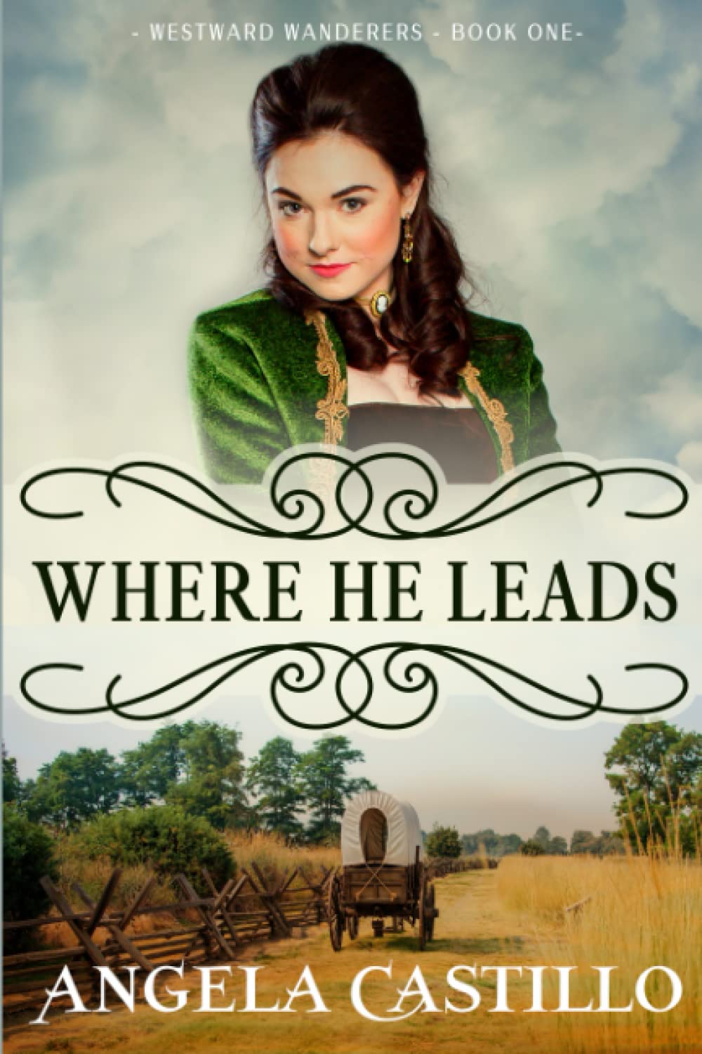 Westward WanderersBook One: Where He Leads: Clean Christian Historical Oregon Trail Fiction with Romance,Used