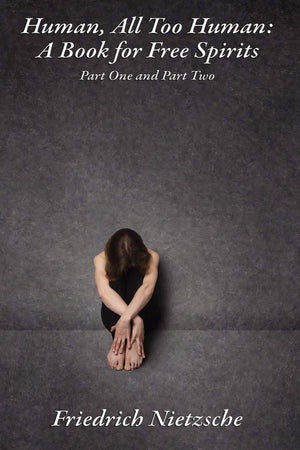 Human, All Too Human: A Book for Free Spirits, Part One and Part Two,Used