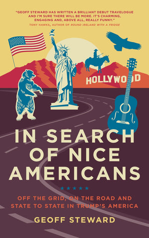 In Search of Nice Americans: Off the grid, on the road and state to state in Trump's America,Used