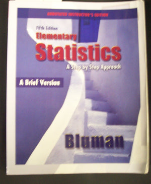 Elementary Statistics: A Step By Step Approach (A Brief Version, 5th Edition, Annotated Instructor's Edition),Used