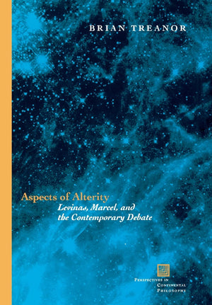 Aspects of Alterity: Levinas, Marcel, and the Contemporary Debate (Perspectives in Continental Philosophy),Used