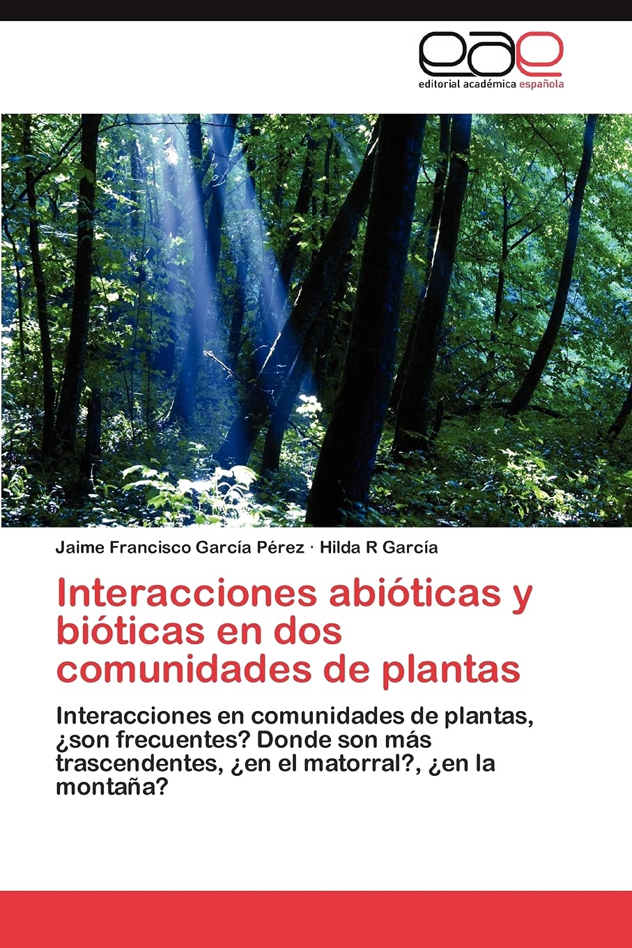 Interacciones abiticas y biticas en dos comunidades de plantas: Interacciones en comunidades de plantas, son frecuentes? Don,Used