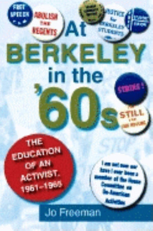 At Berkeley in the 60s: The Education of an Activist, 19611965,Used